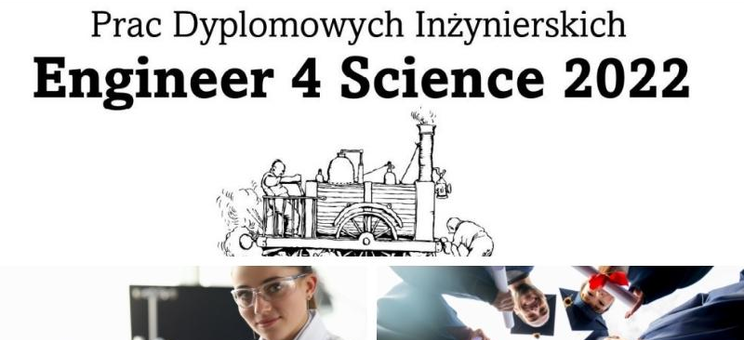 Plakat zapraszający do konkursu "Engineer 4 Science 2022"